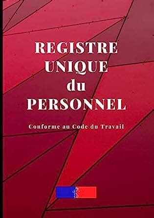 Registre Unique du Personnel: Edition 2020, Conforme au Code du Travail, Pour les Salariés et les Stagiaires, 1 Page par Salarié, 122 Pages A4